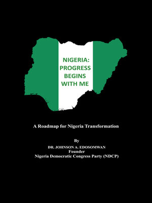 cover image of NIGERIA: PROGRESS BEGINS WITH ME: a Roadmap for Nigeria Transformation